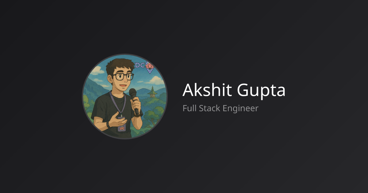 Akshit Gupta | Full Stack Engineer & Software Developer